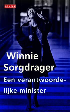 Een verantwoordelijke minister - Winnie Sorgdrager Een verantwoordelijke minister - Winnie Sorgdrager
