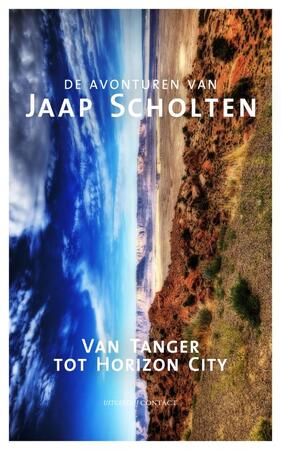 Van Tanger tot Horizon City - Jaap Scholten
