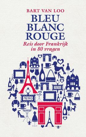 Bleu blanc rouge - Bart Van Loo Bleu blanc rouge - Bart Van Loo