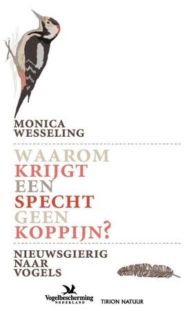 Waarom krijgt een specht geen koppijn - Monica Wesseling Waarom krijgt een specht geen koppijn - Monica Wesseling