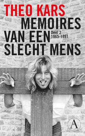 Memoires van een slecht mens 2 1965-1991 - Theo Kars Memoires van een slecht mens 2 1965-1991 - Theo Kars