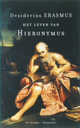 Het leven van Hieronymus - Desiderius Erasmus Het leven van Hieronymus - Desiderius Erasmus