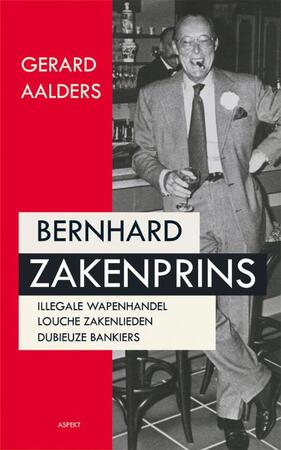 Bernhard zakenprins - Gerard Aalders