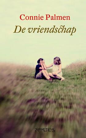 De vriendschap - Connie Palmen De vriendschap - Connie Palmen