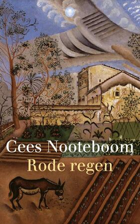 Rode regen - Cees Nooteboom Rode regen - Cees Nooteboom