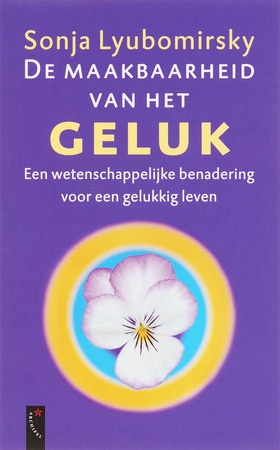 De maakbaarheid van het geluk - Sonja Lyubomirsky De maakbaarheid van het geluk - Sonja Lyubomirsky
