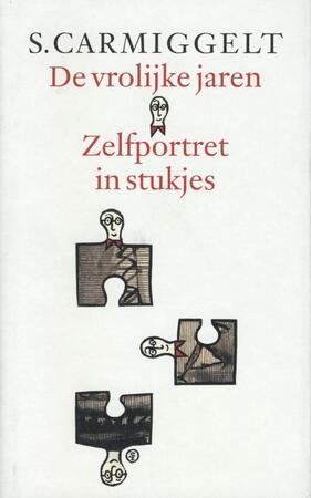 De vrolijke jare & zelfportret in stukjes - S. Carmiggelt De vrolijke jare & zelfportret in stukjes - S. Carmiggelt