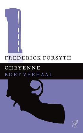 Cheyenne - Frederick Forsyth Cheyenne - Frederick Forsyth