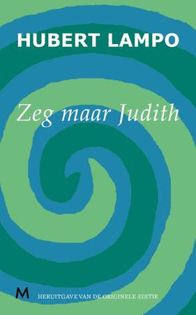 Zeg maar Judith - Hubert Lampo Zeg maar Judith - Hubert Lampo
