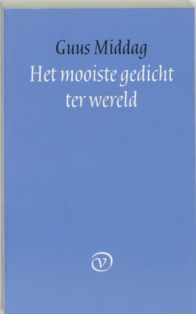Het mooiste gedicht ter wereld - Guus Middag Het mooiste gedicht ter wereld - Guus Middag