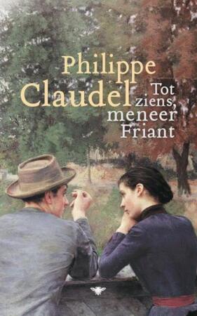 Tot ziens, meneer Friant - Philippe Claudel
