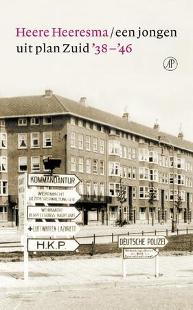 Een jongen uit plan Zuid '38 - '46 - Heere Heeresma