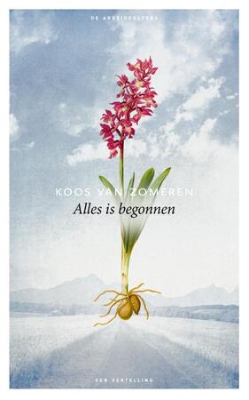 Alles is begonnen - Koos van Zomeren Alles is begonnen - Koos van Zomeren