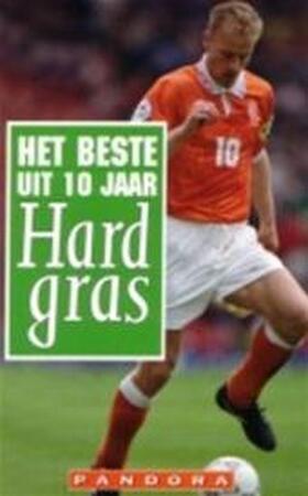 Het beste uit 10 jaar Hard Gras - M. van Nieuwkerk, H. Spaan Het beste uit 10 jaar Hard Gras - M. van Nieuwkerk, H. Spaan