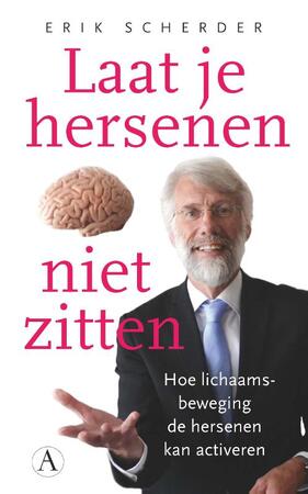 Laat je hersenen niet zitten - Erik Scherder Laat je hersenen niet zitten - Erik Scherder