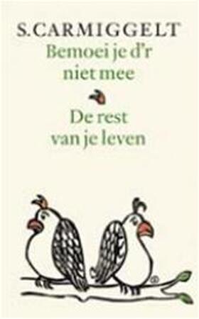 Bemoei je d'r niet mee & De rest van je leven - Simon Carmiggelt Bemoei je d'r niet mee & De rest van je leven - Simon Carmiggelt