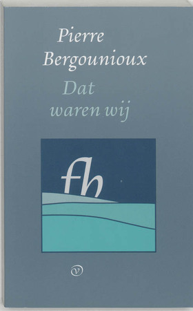 Dat waren wij - P. Bergounioux, M. / Montfrans Kaas