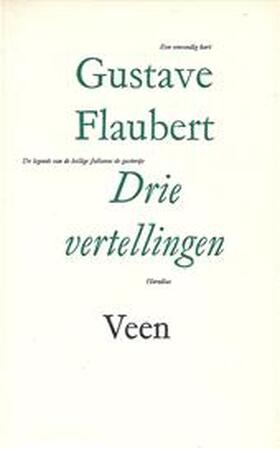Drie vertellingen - Gustave Flaubert Drie vertellingen - Gustave Flaubert