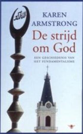 De strijd om God - Karen Armstrong De strijd om God - Karen Armstrong