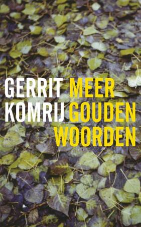 Meer gouden woorden - Gerrit Komrij Meer gouden woorden - Gerrit Komrij