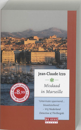 Misdaad in Marseille - Jean - Claude Izzo Misdaad in Marseille - Jean - Claude Izzo