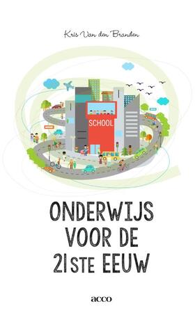 Onderwijs voor de 21ste eeuw - Kris Van den Branden Onderwijs voor de 21ste eeuw - Kris Van den Branden