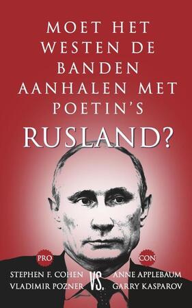 Moet het Westen de banden met Poetin's Rusland aanhalen? - Stephen Cohen, Vladimir Pozner, Ann Applebaum, Garry Kasparov Moet het Westen de banden met Poetin's Rusland aanhalen? - Stephen Cohen, Vladimir Pozner, Ann Applebaum, Garry Kasparov