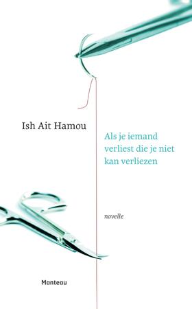 Als je iemand verliest die je niet kan verliezen - Ish Ait Hamou Als je iemand verliest die je niet kan verliezen - Ish Ait Hamou
