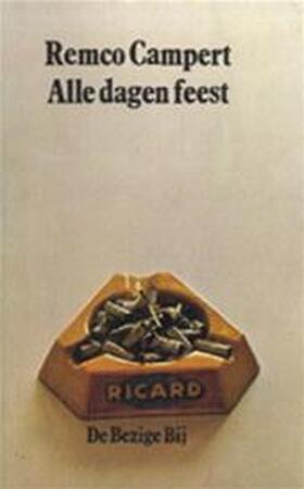 Alle dagen feest - Remco Campert Alle dagen feest - Remco Campert