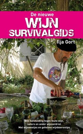 De nieuwe wijnsurvivalgids - Ilja Gort De nieuwe wijnsurvivalgids - Ilja Gort