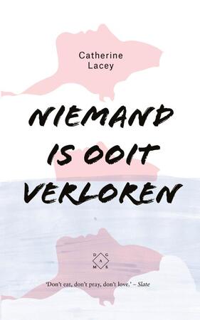 Niemand is ooit verloren - Catherine Lacey Niemand is ooit verloren - Catherine Lacey