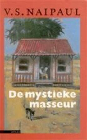 De mystieke masseur - V.S. Naipaul, W. Hansen De mystieke masseur - V.S. Naipaul, W. Hansen