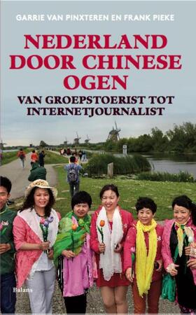 Nederland door Chinese ogen - Garrie van Pinxteren, Frank Pieke