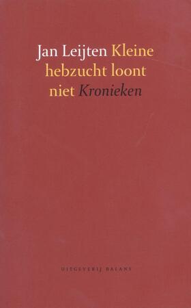Kleine hebzucht loont niet - Jan Leijten