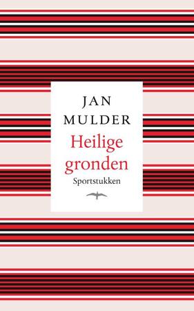 Heilige gronden - Jan Mulder Heilige gronden - Jan Mulder