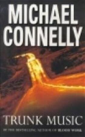 Trunk music - Michael Connelly Trunk music - Michael Connelly