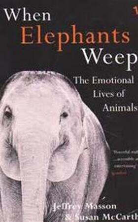 When Elephants Weep - Jeffrey Masson
