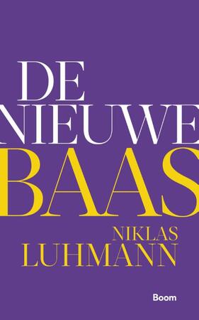 De nieuwe baas - Niklas Luhmann De nieuwe baas - Niklas Luhmann