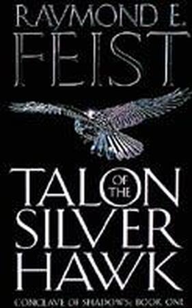 Conclave of shadows (01): talon of the silver hawk - Feist R