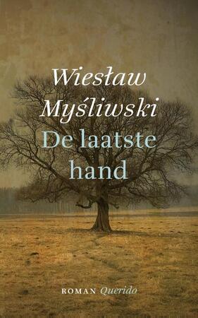 De laatste hand - Wieslaw Mysliwski De laatste hand - Wieslaw Mysliwski