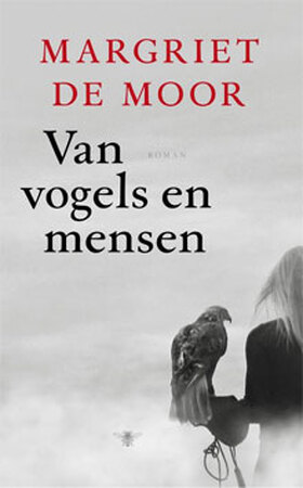 Van vogels en mensen - Margriet de Moor Van vogels en mensen - Margriet de Moor