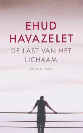 De last van het lichaam - Ehud Havazelet
