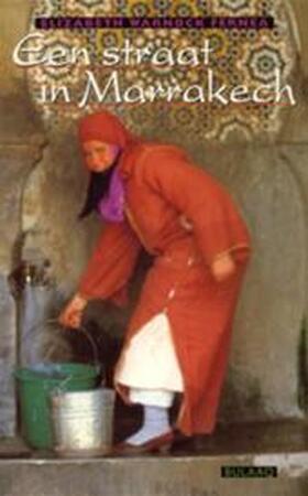 Een straat in Marrakech - E. Warnock Fernea