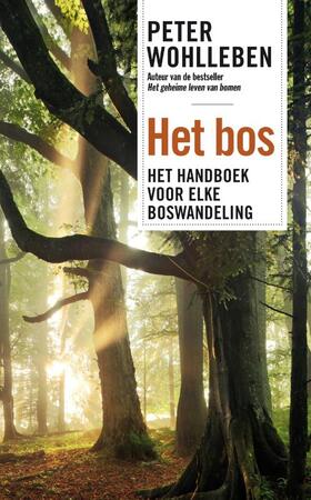 Het bos: Het handboek voor elke boswandeling - Peter Wohlleben Het bos: Het handboek voor elke boswandeling - Peter Wohlleben