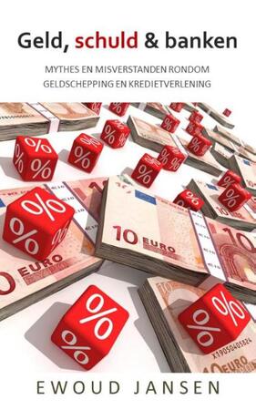 Geld, schuld & banken - Ewoud Jansen Geld, schuld & banken - Ewoud Jansen