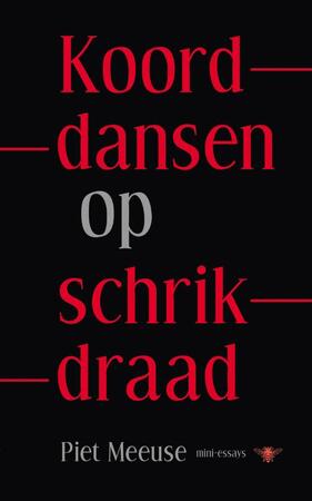 Koorddansen op schrikdraad - Piet Meeuse