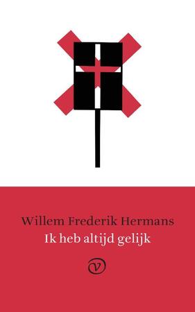 Ik heb altijd gelijk - Willem Frederik Hermans Ik heb altijd gelijk - Willem Frederik Hermans