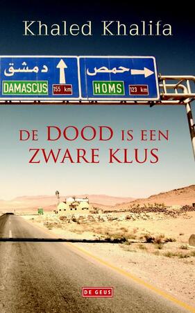 De dood is een zware klus - Khaled Khalifa De dood is een zware klus - Khaled Khalifa