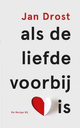 Als de liefde voorbij is - Jan Drost Als de liefde voorbij is - Jan Drost