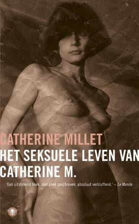 Het seksuele leven van Catherine M - Catherine Millet Het seksuele leven van Catherine M - Catherine Millet